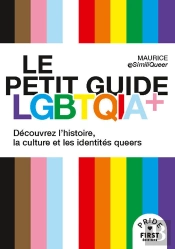 Le Petit Guide Lgbtqia+ : Découvrez L'Histoire, La Culture Et Les Identités Queers