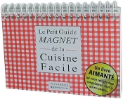 Le Petit Guide Magnet De La Cuisine Facile