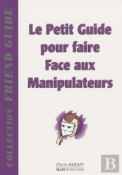 Le Petit Guide Pour Faire Face Aux Manipulateurs