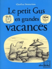 Le Petit Gus En Grandes Vacances