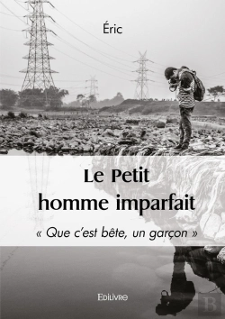 Bertrand.pt - Le Petit Homme Imparfait : « Que C'Est Bête, Un Garçon »