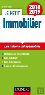 Le Petit Immobilier 2018/2019 - 5e Ed. - Les Notions Indispensables