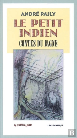Bertrand.pt - Le Petit Indien ; Contes Du Bagne