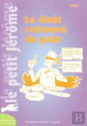 Le Petit Jérôme ; Le Goût Retrouvé Du Pain