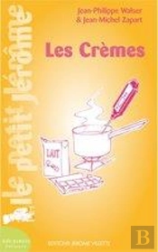 Le Petit Jérôme ; Les Crèmes