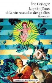 Le Petit Jesus Et La Vie Sexuelle Des Poetes