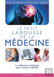 Le Petit Larousse De La Médecine