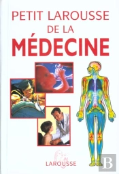 Le Petit Larousse De La Medecine ; Edition 2001