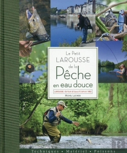 Bertrand.pt - Le Petit Larousse De La Pêche En Eau Douce