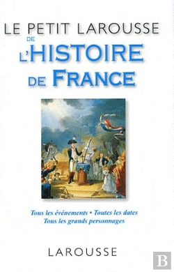 Bertrand.pt - Le Petit Larousse De L'Histoire De France