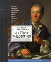Le Petit Larousse Des Grands Philosophes