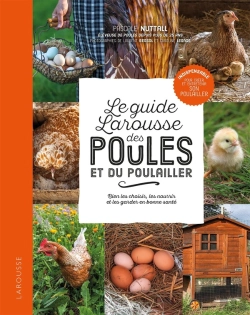 Bertrand.pt - Le Petit Larousse Des Poules Et Du Poulailler ; Bien Les Choisir, Les Nourrir Et Les Garder En Bonne Santé