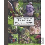 Le Petit Larousse Du Jardin ; Mois Par Mois