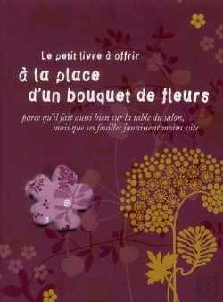 Bertrand.pt - Le Petit Livre A Offrir A La Place D'Un Bouquet De Fleurs