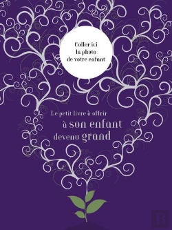 Bertrand.pt - Le Petit Livre A Offrir A Son Enfant Devenu Grand