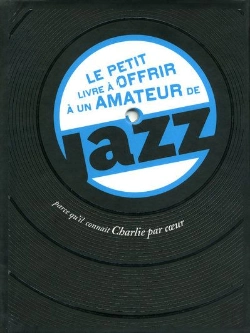 Bertrand.pt - Le Petit Livre À Offrir À Un Amateur De Jazz