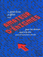 Le Petit Livre A Offrir A Un Amateur D'Enigmes