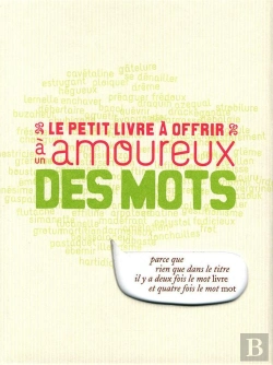 Bertrand.pt - Le Petit Livre À Offrir À Un Amoureux Des Mots