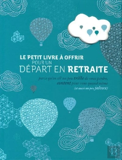 Bertrand.pt - Le Petit Livre À Offrir Pour Un Départ En Retraite