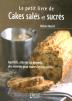 Le Petit Livre; Cakes Salés Et Sucrés