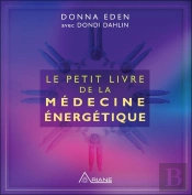 Le Petit Livre De La Médecine Énergétique