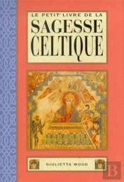 Le Petit Livre De La Sagesse Celtique