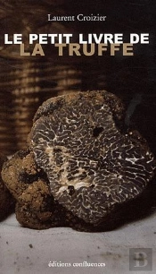 Le Petit Livre De La Truffe
