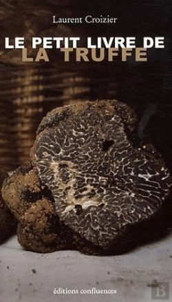 Bertrand.pt - Le Petit Livre De La Truffe