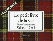 Le Petit Livre De La Vie - Manuel D'Instructions - L'Integrale