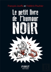 Le Petit Livre De L'Humour Noir (2e Édition)