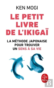 Le Petit Livre De L'Ikigai - La Methode Japonaise Pour Retrouver Un Sens A Sa Vie