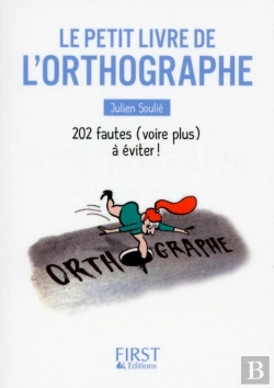 Bertrand.pt - Le Petit Livre De L'Orthographe ; 202 Fautes (Voire Plus) À Éviter !