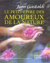 Le Petit Livre Des Amoureux De La Nature