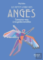 Le Petit Livre Des Anges : Connectez-Vous À Vos Guides Invisibles (2e Édition)