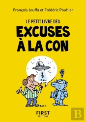 Le Petit Livre Des Excuses À La Con (2e Édition)
