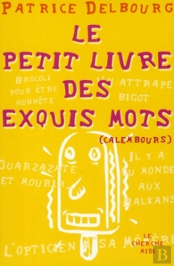Bertrand.pt - Le Petit Livre Des Exquis Mots