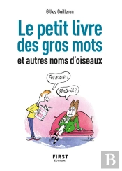 Le Petit Livre Des Gros Mots Et Autres Noms D'Oiseaux (2e Édition)