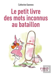 Le Petit Livre Des Mots Inconnus Au Bataillon (2e Édition)