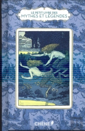 Le Petit Livre Des Mythes Et Legendes