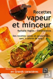 Le Petit Livre Des Recettes Vapeur Et Minceur (Grands Caracteres)