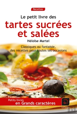 Bertrand.pt - Le Petit Livre Des Tartes Salees Et Sucrees (Grands Caracteres)