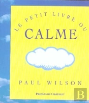 Le Petit Livre Du Calme