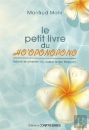 Le Petit Livre Du Ho'Oponopono Pour Suivre Le Chemin Du Coeur