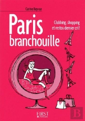 Le Petit Livre; Paris Branchouille ; Clubing, Shopping Et Restos Dernier Cri !