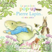 Le Petit Livre Pop-Up De Pierre Lapin Et Ses Amis