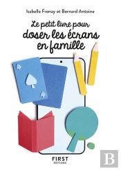 Le Petit Livre Pour Doser Les Écrans En Famille