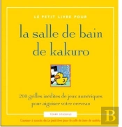Le Petit Livre Pour La Salle De Bain De Kakuro ; 200 Grilles Inédites De Jeux Numériques Pour Aiguiser Votre Cerveau