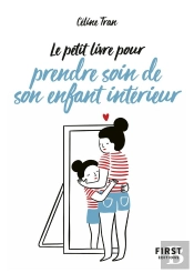Le Petit Livre Pour Prendre Soin De Son Enfant Intérieur