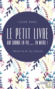 Le Petit Livre Qui Change La Vie... En Mieux !