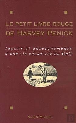 Bertrand.pt - Le Petit Livre Rouge De Harvey Penick : Leçons Et Enseignements D'Une Vie Consacrée Au Golf